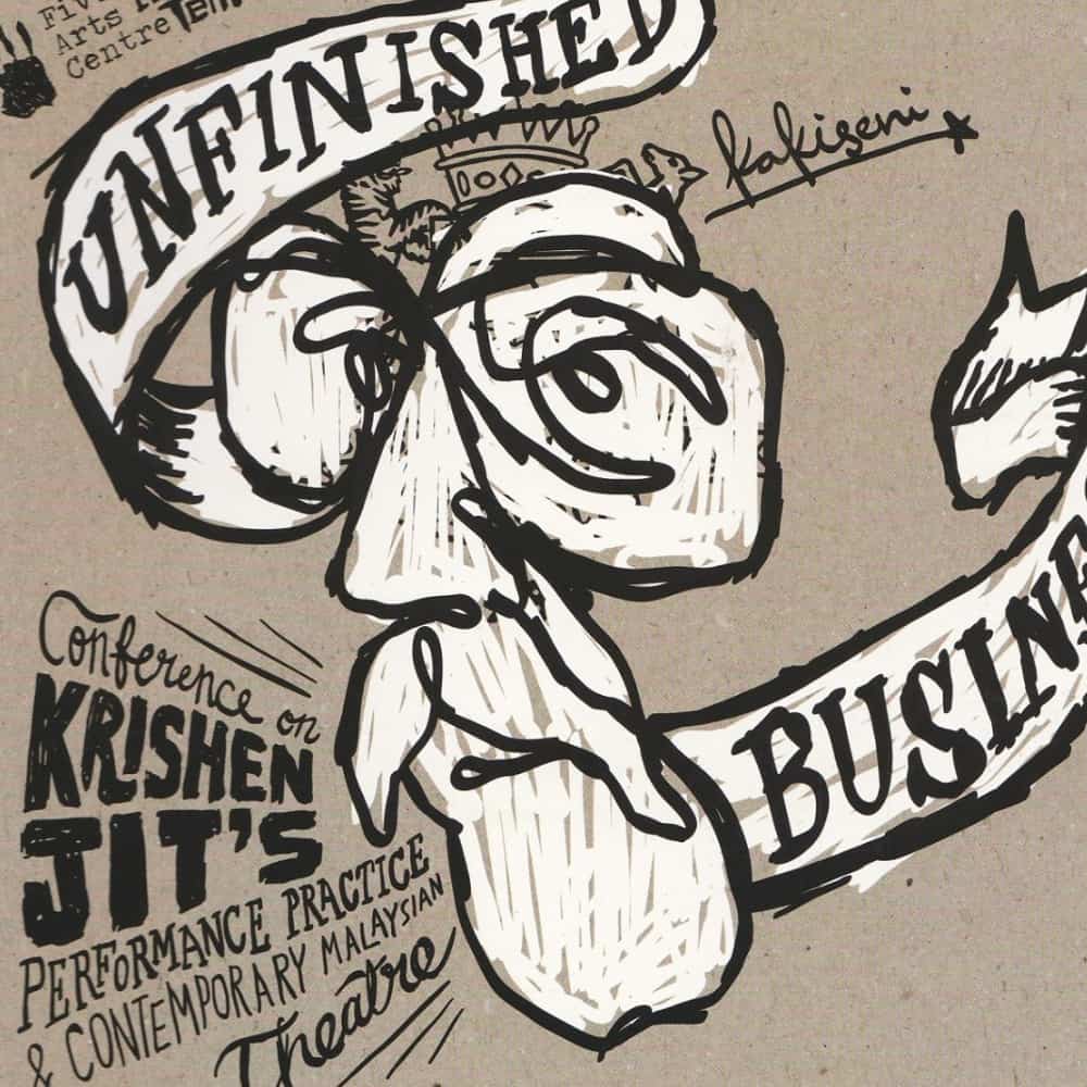 Unfinished Business: Conference on Krishen Jit’s Performance Practice and Contemporary Malaysian Theatre